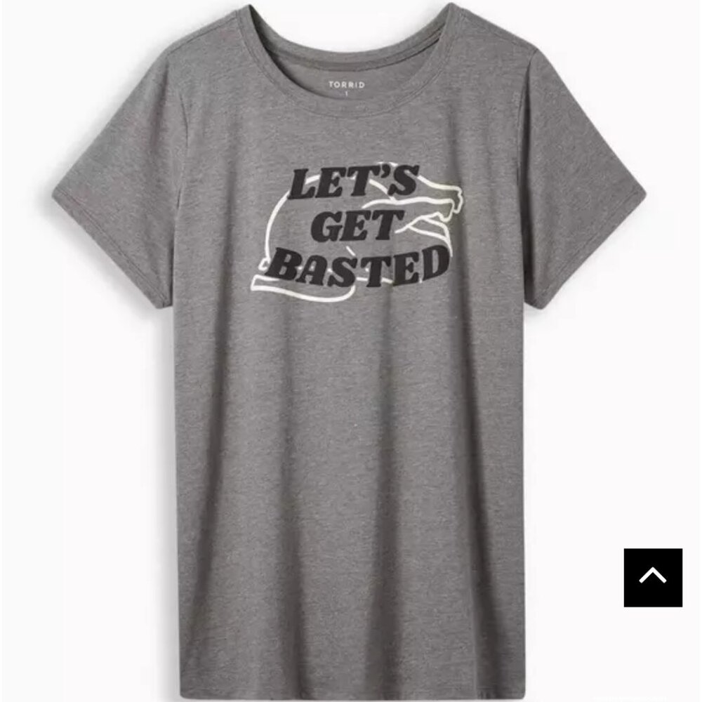 Torrid Size 4 (26W) "Let's Get Basted" Grey Classic Fit Crew Neck Tee NWT